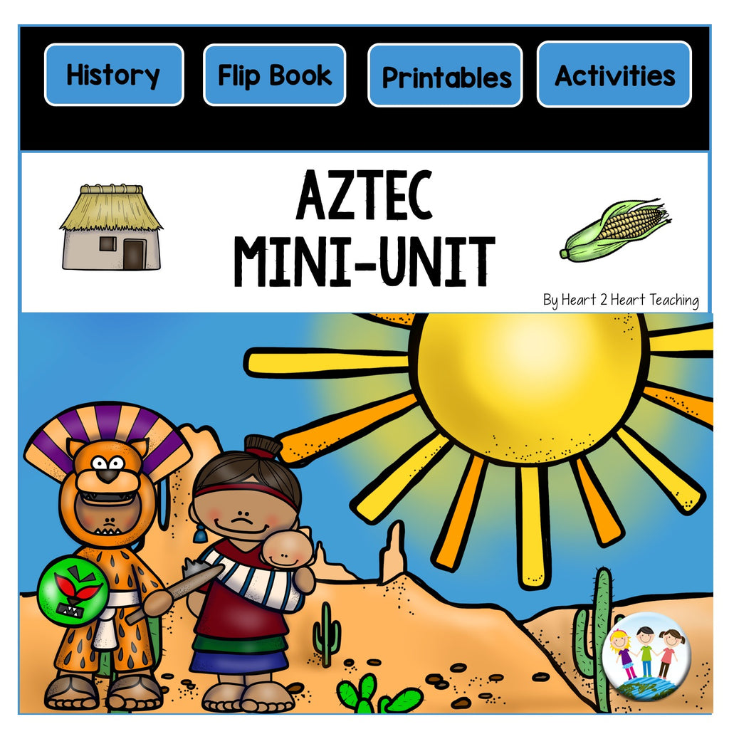 Let's Learn About the Aztecs Mini-Unit – Heart 2 Heart Teaching