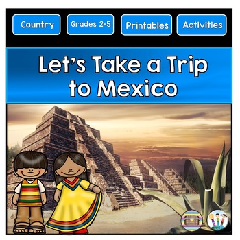 Let’s Take a Trip to Mexico: A Country Study with Articles, Activities, Vocabulary & Craft